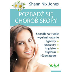 Pozbądź się chorób skóry Shan Nix Jones